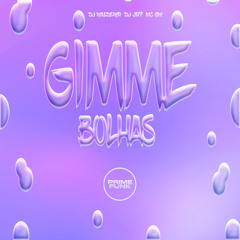 Gimme Bolhas (feat. Prime Funk)