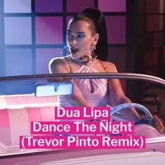 Dua Lipa "Dance The Night" (Trevor Pinto Remix)