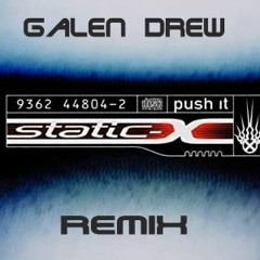 Static-X - Push It (Galen Drew Remix)