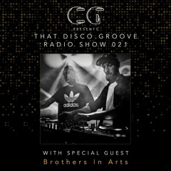Brothers In Arts on That Disco Groove Radio Show 021
