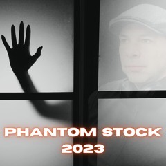 Phantom Stock 2023