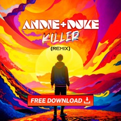 Andie+Duke - Killer (remix) [FREE DOWNLOAD]