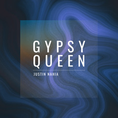 Justin Nahia - Gypsy Queen