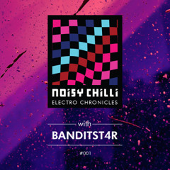 Electro Chronicles #1 With BANDITST4R