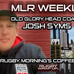 MLR Weekly: Old Glory DC New Head Coach Josh Syms & Rugby Morning's Major League Rugby Headlines