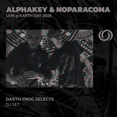 ALPHAKEY & NOPARACOMA @ Earth Day | Darth Frog Selects | 13/05/2025