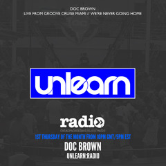 Doc Brown - Unlearn:Radio #108