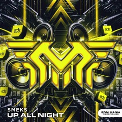 Smeks - Up All Night [Extended Mix] (Ade Sampler 1/6) (Buy = Free Dl)