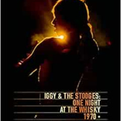 GET EPUB 📫 Iggy & The Stooges: One Night at the Whisky 1970 by Ed Caraeff [KINDLE PD
