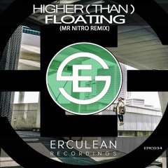 Higher (Than) - Floating [Mr Nitro Remix] (Preview) | Erculean Recordings
