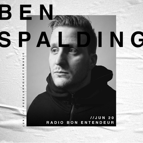 Bon Entendeur Radio invite : Ben Spalding (Exclusive Mix #14)