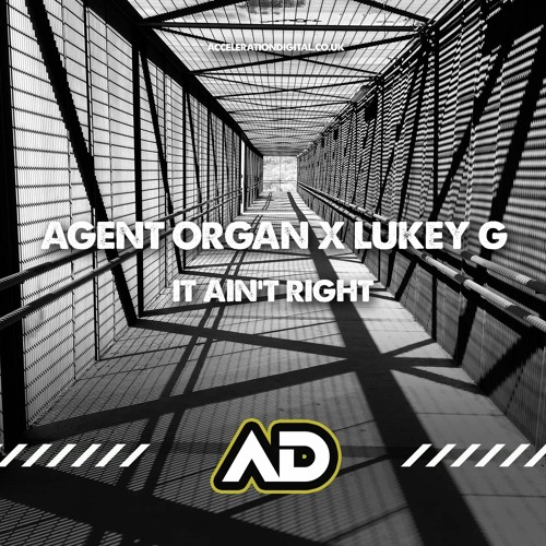 Agent Organ X Lukey G - It Aint Right [Sample] Out Now On Acceleration Digital