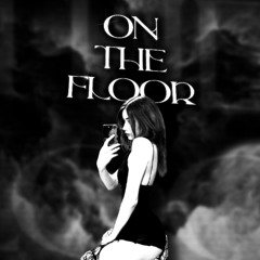 ON THE FLOOR (Ultra Slowed)