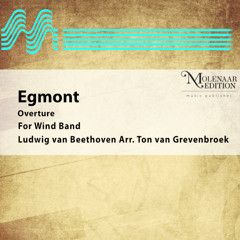 Egmont Ouverture (arr. Ton van Grevenbroek) - Ludwig van Beethoven