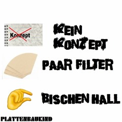 Kein Konzept, paar Filter ,bischen Hall  (Hardtekk-Set) Plattenbaukind
