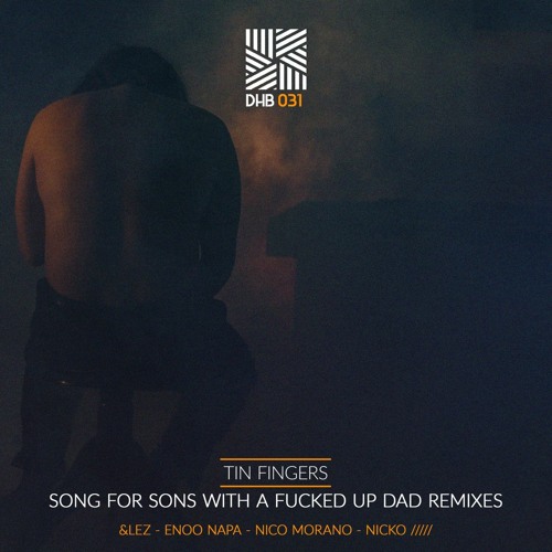 Song for Sons With a Fucked Up Dad (Enoo Napa Remix)