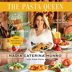 [Download] EBOOK 💓 The Pasta Queen: A Just Gorgeous Cookbook: 100+ Recipes and Stori