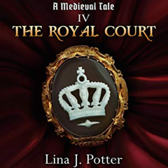 free EPUB 📃 The Royal Court: A Strong Woman in the Middle Ages (A Medieval Tale Book