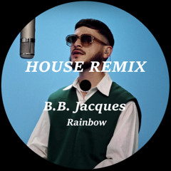 B.B. Jacques - Rainbow (House Remix)