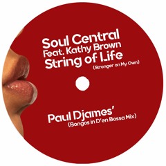 Soul Central - Strings Of Life (Paul Djames' Bongos In D'en Bossa Remix) [Free Download]
