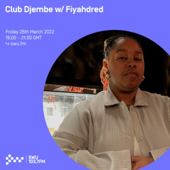 Club Djembe w/ Fiyahdred 25TH MAR 2022