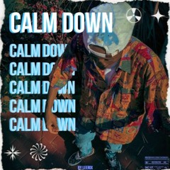 Calm Down. Mixed and Mastered  by Authentic Beatz