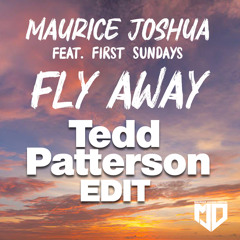 Fly Away (Tedd Patterson Edit) [feat. First Sundays]