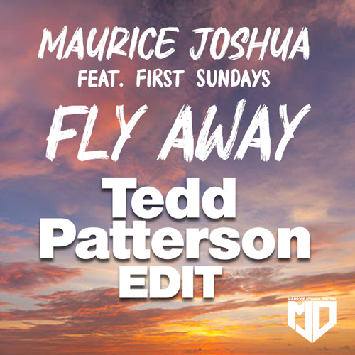 Fly Away (Tedd Patterson Edit) [feat. First Sundays]