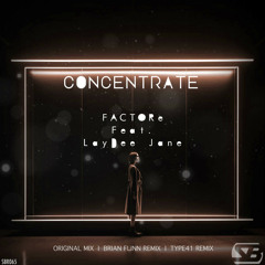 FACTORe, LayDee Jane - Concentrate (Brian Flinn Remix)