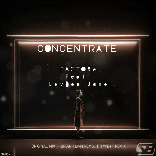 FACTORe, LayDee Jane - Concentrate (Type 41 Remix)