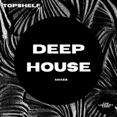 Topshelf | Deep House