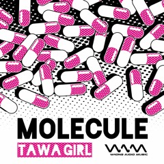 TAWAGIRL - Molecule