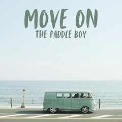 The Paddle Boy- Move On
