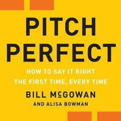❤️ Read Pitch Perfect: How to Say It Right the First Time, Every Time (How to Say It Right the F