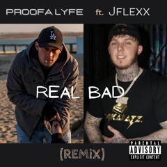 Real Bad (Remix ft. Jflexxx)