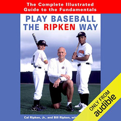 [Read] EPUB 🖍️ Play Baseball the Ripken Way: The Complete Guide to the Fundamentals