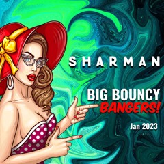 Sharman - Big Bouncy Bangers!