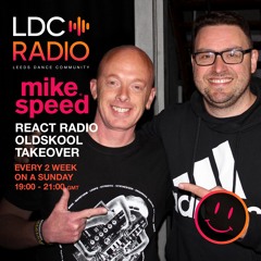 Mike Speed | LDC Radio 97.8FM | React Radio Oldskool Takeover | 180525 | Sunday 1900-2100 | Show 062