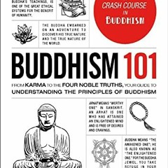 [DOWNLOAD] EBOOK 💕 Buddhism 101: From Karma to the Four Noble Truths, Your Guide to
