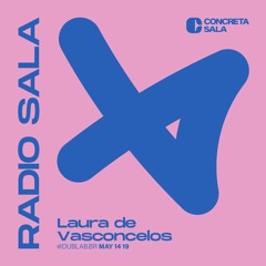 Radio SALA | Laura de Vasconcelos @ dublab Br May 14 19