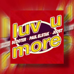 Scooter x Paul Elstak x Joost - Luv U More ( D1TRK REMIX )