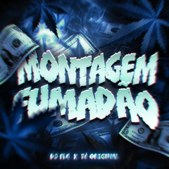 MONTAGEM FUMADAO