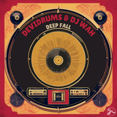 devidrums & Dj Wah - Deep Fall