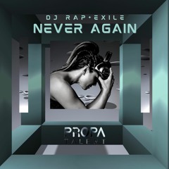 DJ Rap vs Exile 'Never Again' Out now Exclusively on Beatport/Spotify!