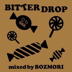 BITTER DROP/BOZMORI