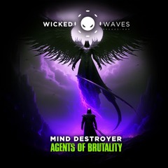 Mind Destroyer - Agents Of Brutality (Original Mix) [Wicked Waves Recordings]