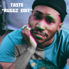 Taste *Ruggz Edit*