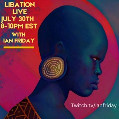 Libation Live with Ian Friday 7-30-23