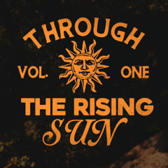 THROUGH THE RISING SUN @ VOL. 01