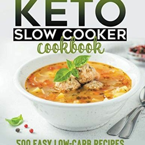 Stream Get KINDLE PDF EBOOK EPUB Keto Slow Cooker Cookbook 500+ Easy